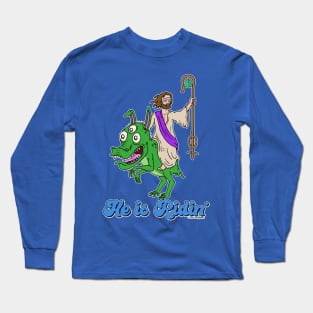 He is Ridin' Long Sleeve T-Shirt